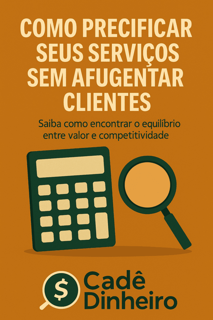 Cartaz digital com fundo escuro, título em destaque "Como Precificar Seus Serviços", representando um guia prático para profissionais autônomos e freelancers que desejam aprender a definir preços de forma estratégica e sustentável.
